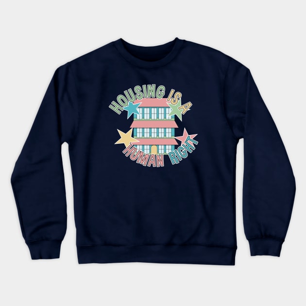 Housing Is A Human Right Crewneck Sweatshirt by Football from the Left